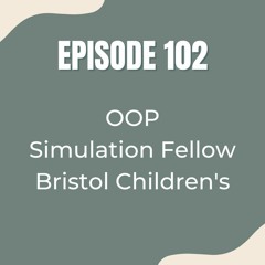 OOP - Simulation Fellow - Bristol Children's Hospital
