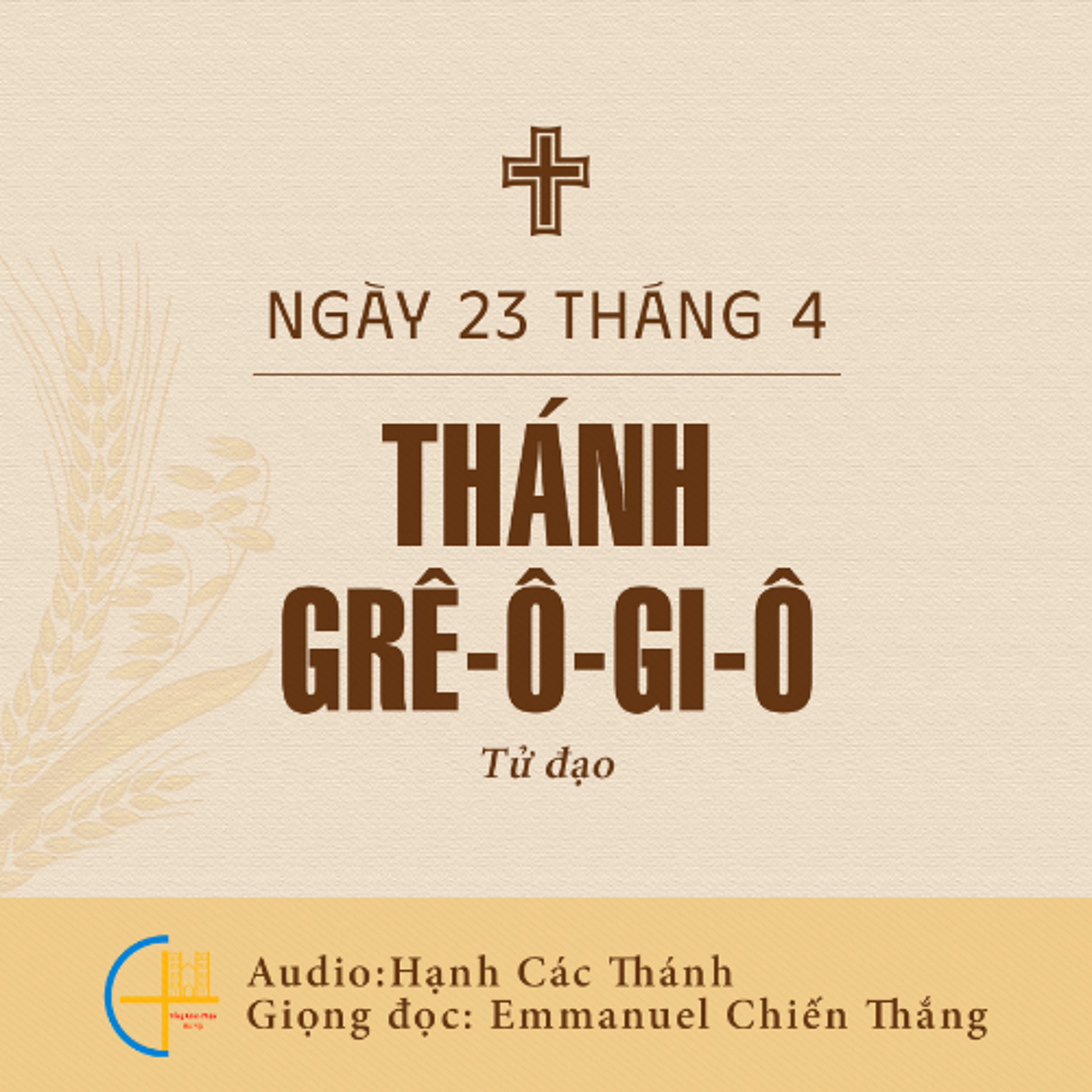 Ngày 23-4: Thánh Grê-ô-gi-ô, Tử đạo