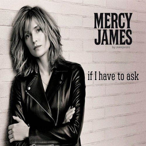 Mercy James - If I Have To Ask