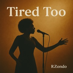 Tired Too
