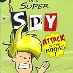 [VIEW] [PDF EBOOK EPUB KINDLE] Middle School Super Spy: Attack of the Ninjas! (Diary