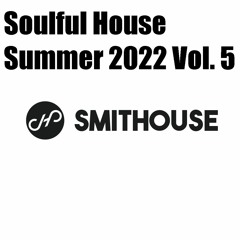 Soulful House Summer 2022, Volume 5