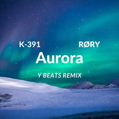 K-391, RØRY - Aurora (YBeats Remix)