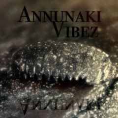 Annunaki Vibez