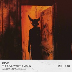 Premiere: RZVX - The Devil With The Violin (LS41 Remix) [VAST018]