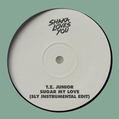 T.Z. Junior - Sugar My Love (SLY Instrumental Edit)