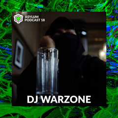 ASYLUM PODCAST #18 | DJ WARZONE