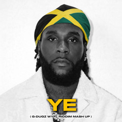 YE (G-Dugz WYFL Riddim Mashup)