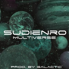 Multiverse - *sudienro* w/ Galactic [spacesound]