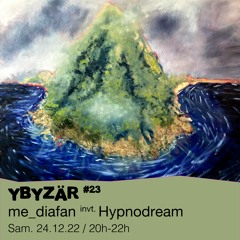 Ybyzär #23 - Hypnodream - 24/12/2022