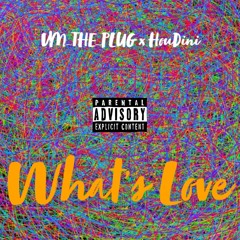 Whats Love (freestyle) ~ VM_THE_PLUG x HouDini