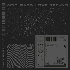 Acid, Bass, Love, Techno (Extended Mix)