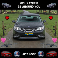 Wish I Could Be Around You