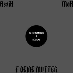 F DEINE MUTTER