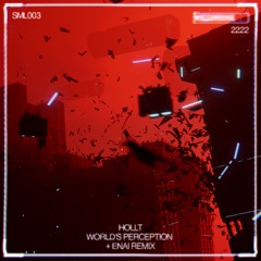 Hollt - Worlds Perception (Enai Remix)