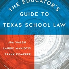 [View] KINDLE 📝 The Educator's Guide to Texas School Law: Ninth Edition by  Jim Wals