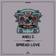 PREMIERE: Andj C - Spread Love [Wanda]