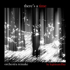 There's A Time [orchestra remake]
