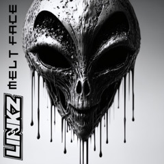 Linkz - Melt Face [FREE DOWNLOAD]