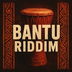 BANTU RIDDIM