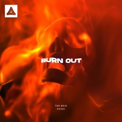 The Brig & Kaval - Burn Out