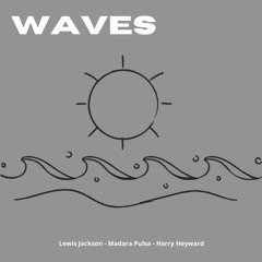 Waves [Produced By Lewis Jackson, Vocals By Madara Pulsa, Mixed & Mastered By Harry Heyward]