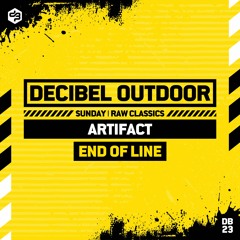 End Of Line by Artifact | Decibel outdoor 2023 | Raw Classics | SAVAGE SUNDAY
