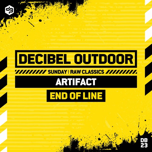 End Of Line by Artifact | Decibel outdoor 2023 | Raw Classics | SAVAGE SUNDAY