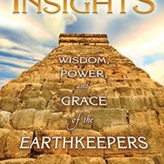 Get [EBOOK EPUB KINDLE PDF] The Four Insights: Wisdom, Power, and Grace of the Earthk