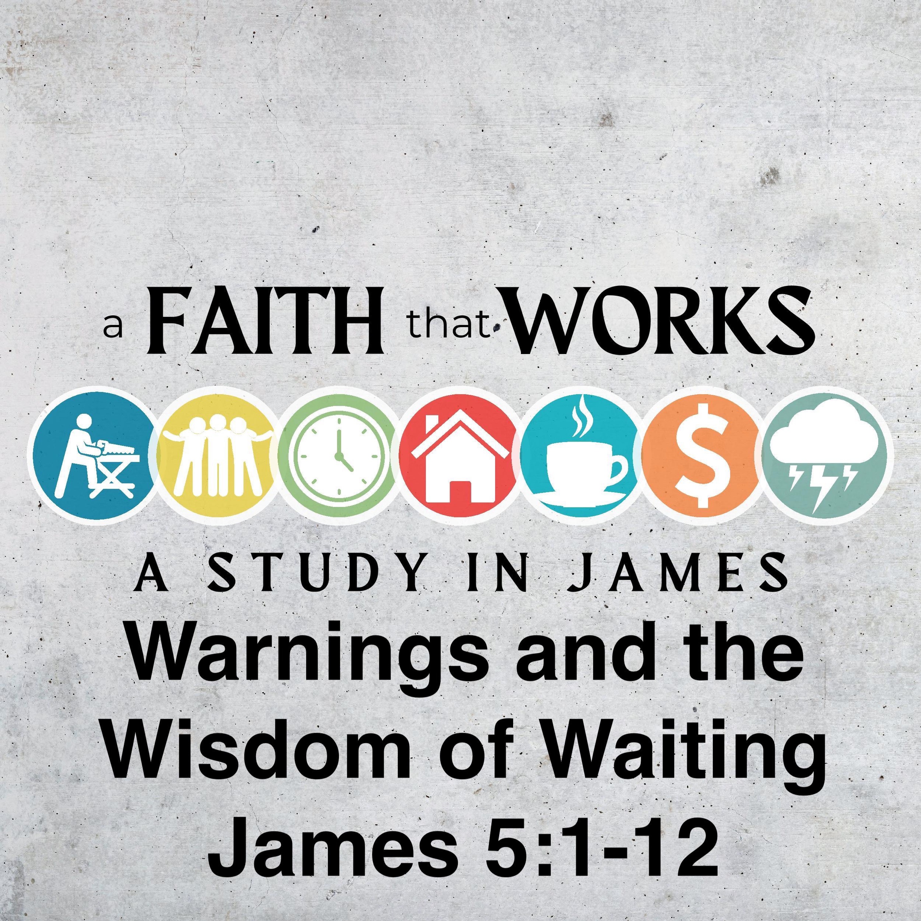 June 23/24 | Warnings and the Wisdom of Waiting | Heidi Commisioning | Meldon Lutzer |James 5:1 -12 episode artwork