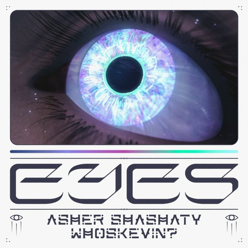 EYES with whoskevin?