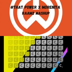 #ThatPower X Morenita Raamz Mashup