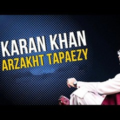 Karan Khan - Arzakht Tapaezy - Arzakht - Album (Official) video کرن خان - ارزښت ټپئیزې - پښتو موسیقي