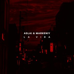 Aslai & markeniy - La Vida