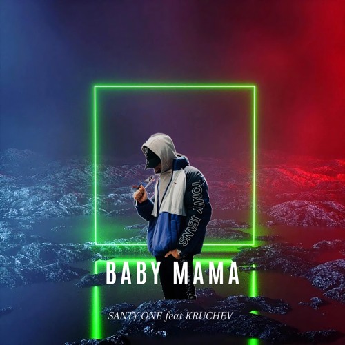 Stream Baby Mama (feat. KRUCHEV) by SANTY ONE | Listen online for free ...