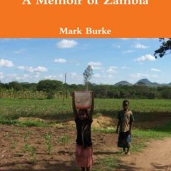 [Free] EBOOK 💏 Glimmers of Hope : A Memoir of Zambia by  Mark Burke [EPUB KINDLE PDF