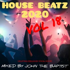 House Beatz 2020 Vol 18 Mixed By John The Baptist