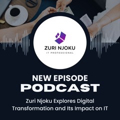 Zuri Njoku Explores Digital Transformation and Its Impact on IT