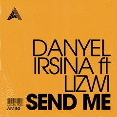 Danyel Irsina Feat.Lizwi - Send Me (Original Mix)
