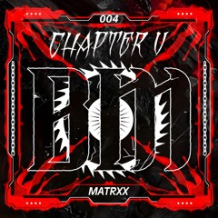 MATRXX // BM Podcast 004 [CHAPTER V]