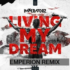 Imperatorz - living my dream (emperion kick edit)