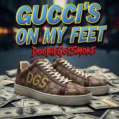 Gucci's On My Feet
