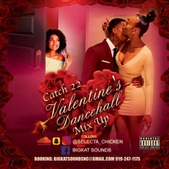 2021 Valentines Dancehall Mix ( Catch 22)