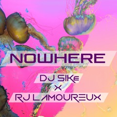 Nowhere (W/DJ Sike)