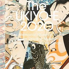 View [EPUB KINDLE PDF EBOOK] The UKIYO-E 2020: Ota Memorial Museum of Art, Japan Ukiy
