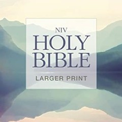 [READ] [KINDLE PDF EBOOK EPUB] NIV, Holy Bible, Larger Print, Paperback by  Zondervan 🖋️
