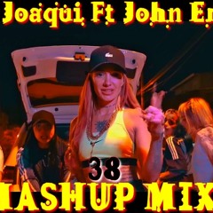 La Joaqui, May Creizy, Kenzy Ft John Eric "MASHUP 38" Mix 2k23 ((Cuello dj))