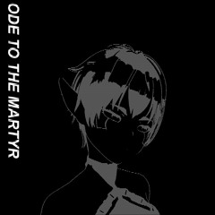 Ode to the Martyr