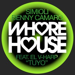 Benny Camaro & Simioli Feat. El V - Harp - Tuyo (Original Mix) Whore House Recs RELEASED 07.02.22