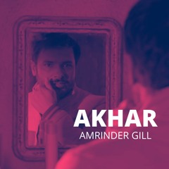 Akhar - Amrinder Gill (ALAKH Lofi Remix)